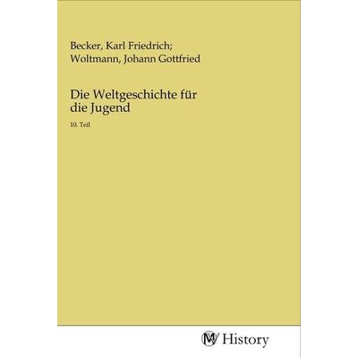 Die Weltgeschichte für die Jugend, Taschenbuch von , MV-History, 978-3-96872-802-5