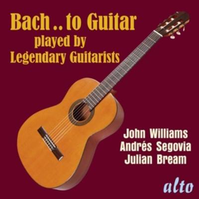 Bach..to Guitar-Legendary Guitarists - Bream,Segovia,Williams, CD