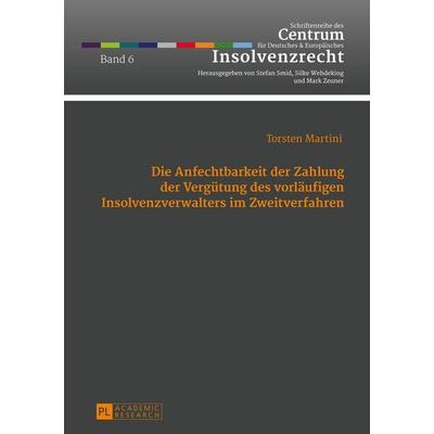 Die Anfechtbarkeit der Zahlung der Vergütung des vorläufigen Insolvenzverwalters im Zweitverfahren, Gebundene Ausgabe von Torsten Martini, Peter Lang