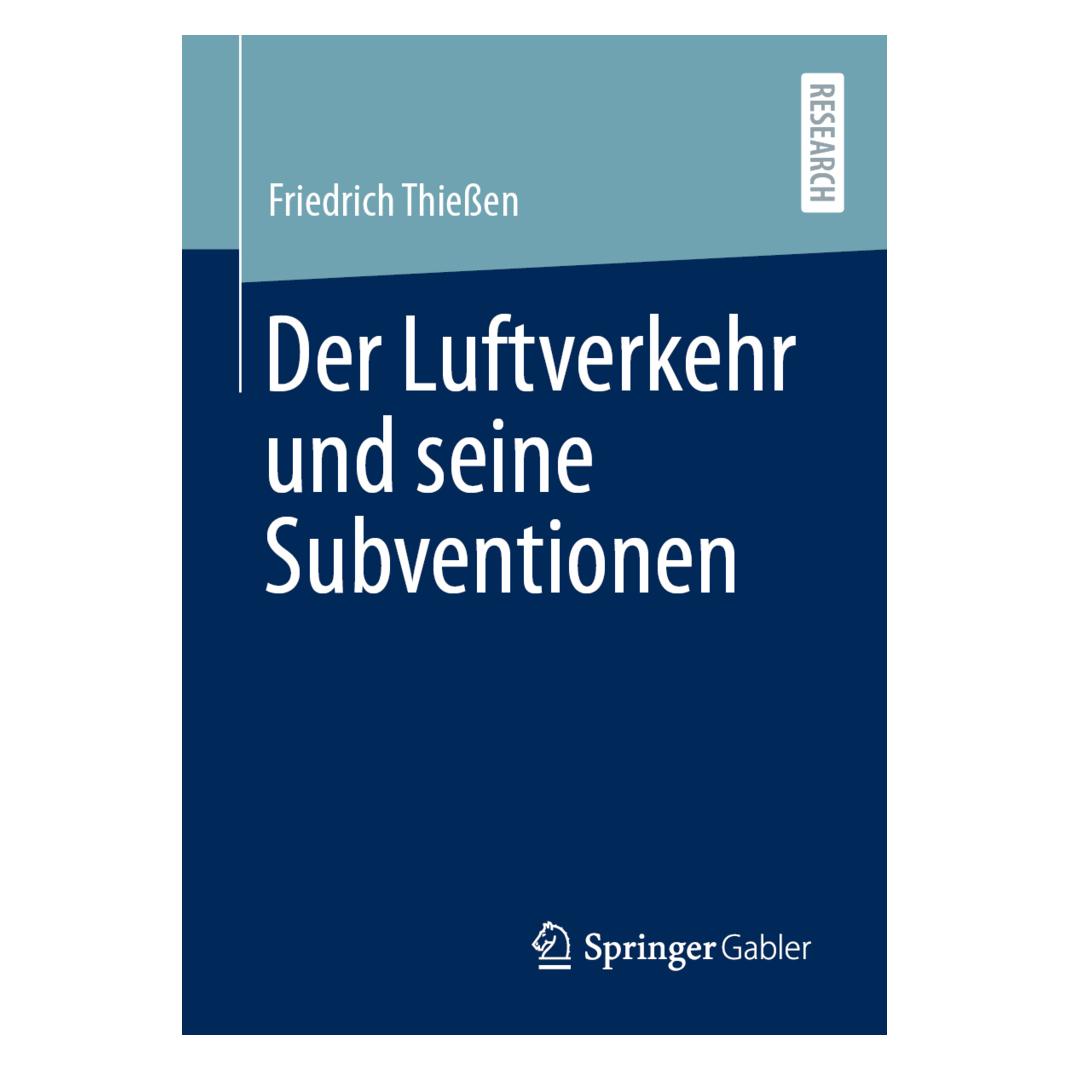 Springer Der Luftverkehr und seine Subventionen (Deutsch, Softcover, Friedrich Thiessen) (56161405)