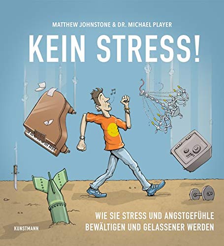 Matthew Johnstone - Kein Stress!: Wie Sie Stress und Angstgefühle bewältigen und gelassener werden - Preis vom 13.10.2026 19:28:25 h