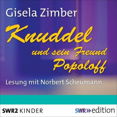 Knuddel und sein Freund Popoloff - Gisela Zimber, Audio, 9783956154713