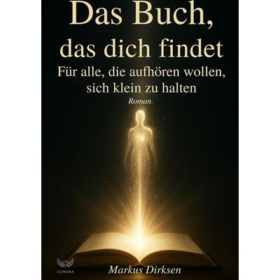 Das Buch, das dich findet, Taschenbuch von Markus Dirksen, Tredition, 978-3-384-73249-1