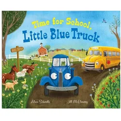 Time for School, Little Blue Truck, Kinderbücher von Alice Schertle