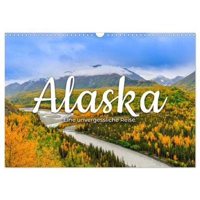 Alaska - Eine unvergessliche Reise. (Wandkalender 2026 DIN A3 quer), CALVENDO Monatskalender