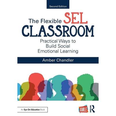 The Flexible SEL Classroom, Taschenbuch von Amber Chandler, Taylor & Francis, 978-1-03-212662-3