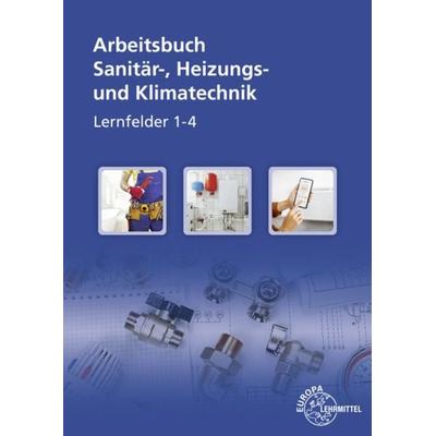 Sanitär-, Heizungs- und Klimatechnik Lernsituationen LF 1-4. Arbeitsbuch, Taschenbuch von Robert Kruck, Europa-Lehrmittel, 978-3-7585-1453-1