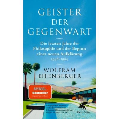 Geister der Gegenwart, Taschenbuch von Wolfram Eilenberger, Klett Cotta, 978-3-608-98918-2