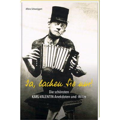 Ja, lachen Sie nur, Gebundene Ausgabe von Alfons Schweiggert, Bayerland, 978-3-89251-543-2