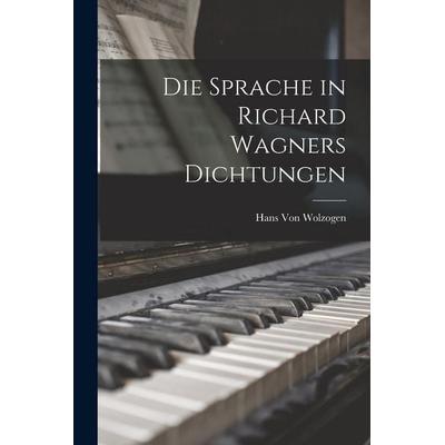 Die Sprache in Richard Wagners Dichtungen -