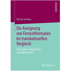 Die Aneignung von Fernsehformaten im transkulturellen Vergleich, Fachbücher von Miriam Stehling
