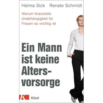 Ein Mann ist keine Altersvorsorge, Paperback von Helma Sick,Renate Schmidt, Kösel
