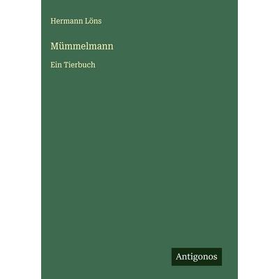 Mümmelmann, Gebundene Ausgabe von Hermann Löns, Antigonos Verlag, 978-3-563-42470-4