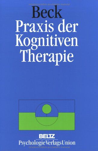 Beck, Judith S. - Praxis der Kognitiven Therapie - Preis vom 30.09.2026 09:01:18 h
