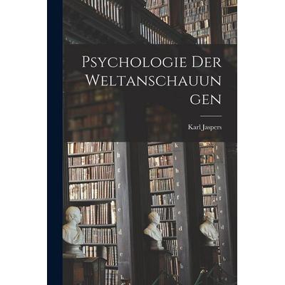 Psychologie Der Weltanschauungen, Taschenbuch von Jaspers, Legare Street Press, 978-1-01-552571-9