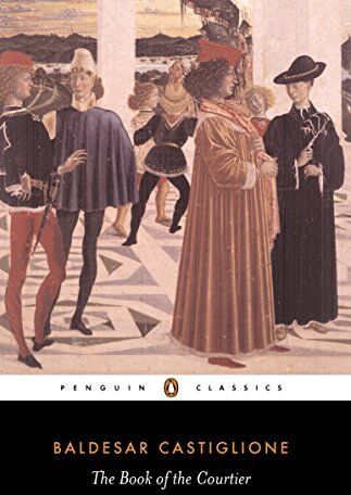 Baldesar Castiglione - The Book of the Courtier (Penguin Classics) - Preis vom 02.10.2026 23:42:20 h