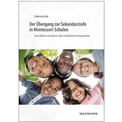 Der Übergang zur Sekundarstufe in Montessori-Schulen, Fachbücher von Patricia Eck