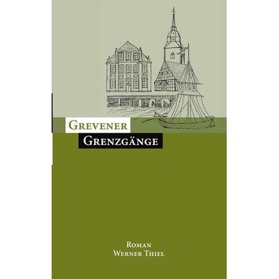 Grevener Grenzgänge, Taschenbuch von Werner Thiel, BoD – Books on Demand, 978-3-8334-1047-5