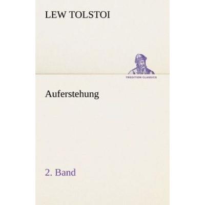 Auferstehung 2. Band, Taschenbuch von Leo N. Tolstoi, Tredition, 978-3-8424-1502-7