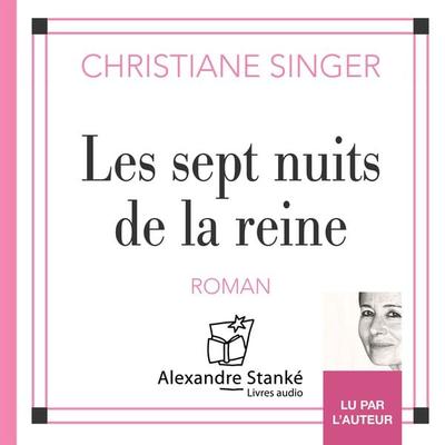 Les sept nuits de la reine - Christiane Singer, Audio, 9781894986489