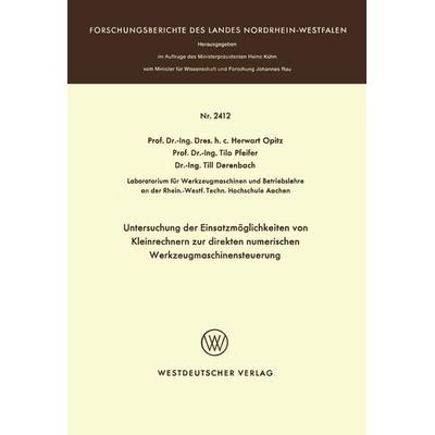 Untersuchung der Einsatzmöglichkeiten von Kleinrechnern zur direkten numerischen Werkzeugmaschinensteuerung, Taschenbuch von Herwart Opitz, VS Verlag