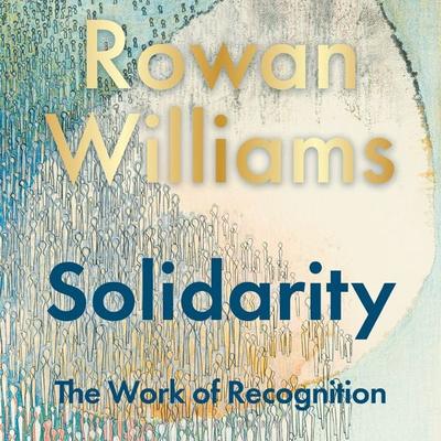 Solidarity - Rowan Williams, Audio, 9781399431477