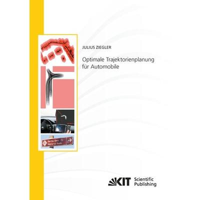 Optimale Trajektorienplanung für Automobile, Taschenbuch von Julius Ziegler, KIT Scientific Publishing, 978-3-7315-0553-2
