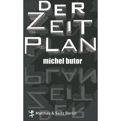 Der Zeitplan, Gebundene Ausgabe von Michel Butor, Matthes & Seitz, 978-3-88221-742-1