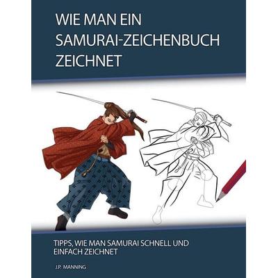 Wie man ein Samurai-Zeichenbuch zeichnet, Taschenbuch von Psychbite, Christopher Lee Roeters