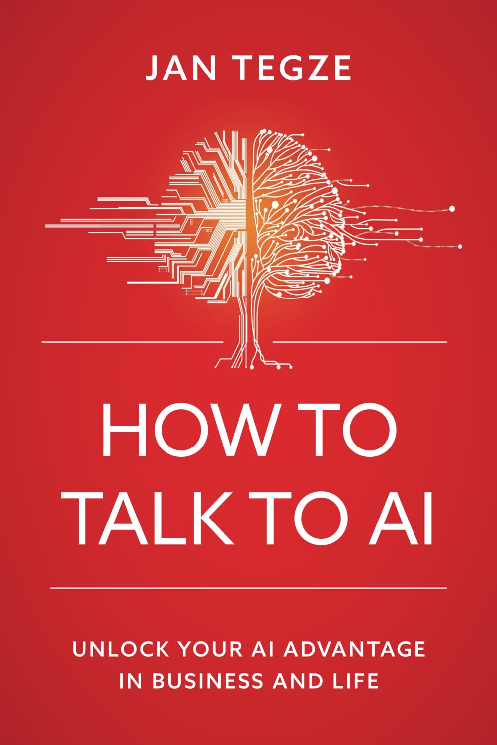 Jan Tegze - How to Talk to AI: Unlock Your AI Advantage in Business and Life - Preis vom 07.10.2026 11:45:10 h