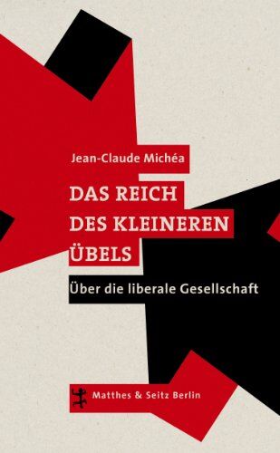Jean-Claude Michéa - Das Reich des kleineren Übels: Über die liberale Gesellschaft - Preis vom 13.10.2026 11:25:28 h