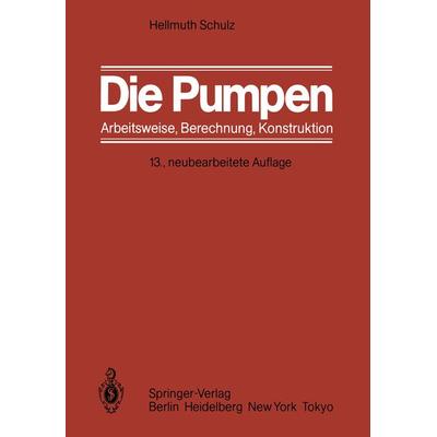 Die Pumpen, Taschenbuch von Hellmuth Schulz, Springer Berlin, 978-3-540-08098-5