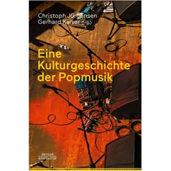 Eine Kulturgeschichte der Popmusik, Fachbücher von Christoph Jürgensen, Gerhard Kaiser