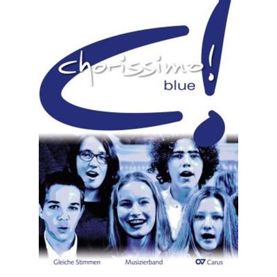 Chorissimo! blue. Schulchorbuch für gleiche Stimmen, Taschenbuch von , Carus-Verlag, 978-3-89948-272-0