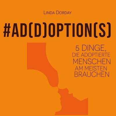 Add Options: 5 Dinge, die adoptierte Menschen am meisten brauchen - Linda Dorday, Audio, 4069828818781