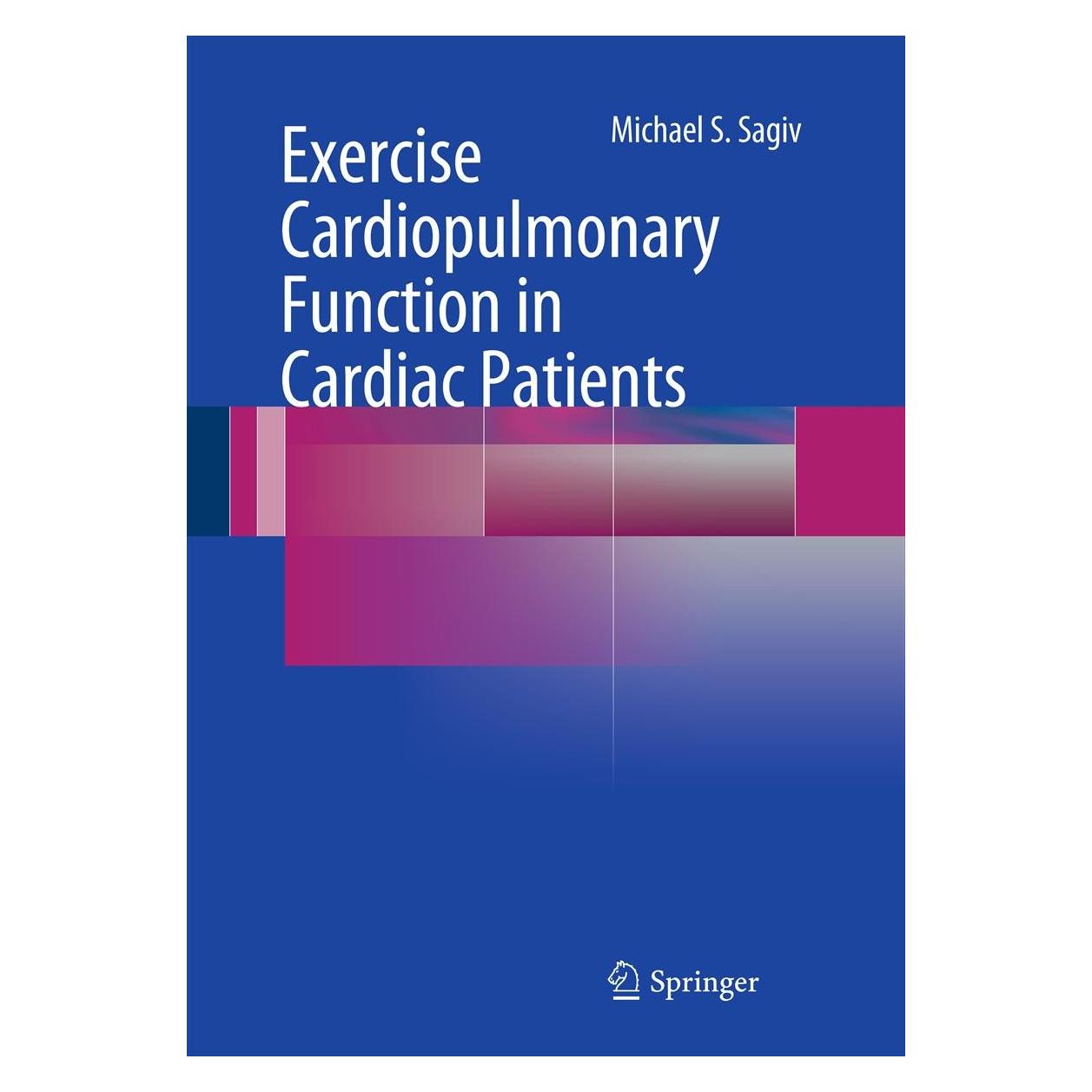 Springer Exercise Cardiopulmonary Function in Cardiac Patients (Englisch, Hardcover, Michael S. Sagiv) (9781447128878)