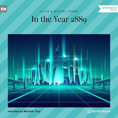 In the Year 2889 - Jules Verne,Michel Verne, Audio, 9783991169727