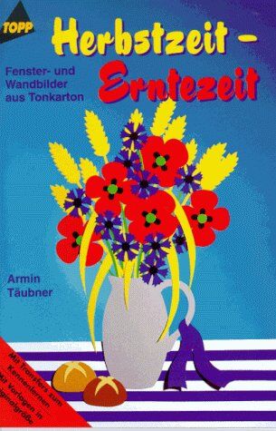 Armin Täubner - Herbstzeit, Erntezeit. Fenster- und Wandbilder aus Tonkarton. - Preis vom 30.09.2026 09:01:18 h