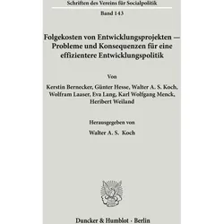 Folgekosten von Entwicklungsprojekten - Probleme und Konsequenzen für eine effizientere Entwicklungs, Fachbücher von Walter A. S. Koch
