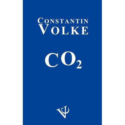CO2, Taschenbuch von Constantin Volke, BoD – Books on Demand, 978-3-7460-3584-0
