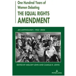 One Hundred Years of Women Debating the Equal Rights Amendment, Fachbücher von Melody Lehn, Camille Lewis