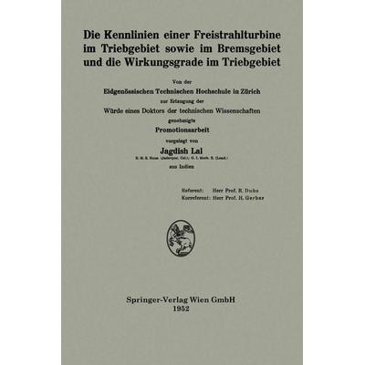 Die Kennlinien einer Freistrahlturbine im Triebgebiet sowie im Bremsgebiet und die Wirkungsgrade im Triebgebiet, Taschenbuch von Jagdish Lal, Springer