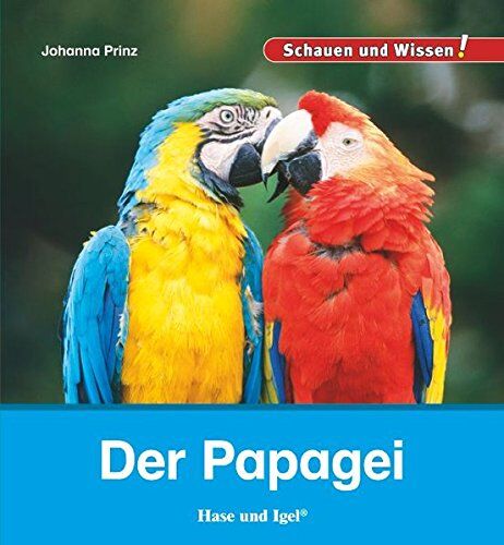 Johanna Prinz - Der Papagei: Schauen und Wissen! - Preis vom 01.10.2026 17:08:56 h