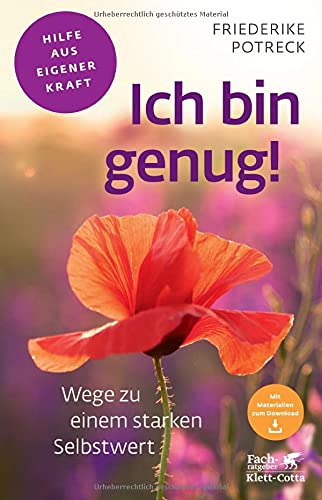 Friederike Potreck - Ich bin genug! (Fachratgeber Klett-Cotta, Bd. ?): Wege zu einem starken Selbstwert - Preis vom 01.10.2026 17:08:56 h