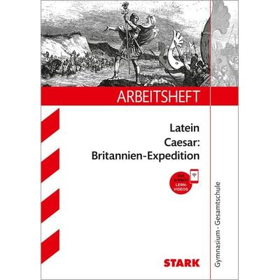 STARK Caesar: Britannien-Expedition - Latein Gymnasium - Arbeitsheft mit Lösungen, Taschenbuch von Henning Schützendorf, Stark Verlag GmbH,