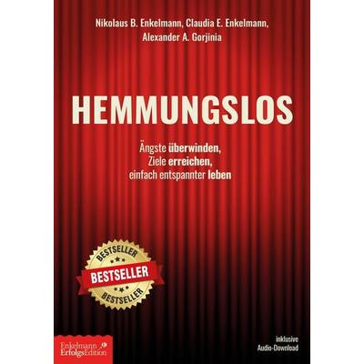 Hemmungslos, Taschenbuch von Alexander A. Gorjinia,Nikolaus B. Enkelmann,Claudia E. Enkelmann, Enkelmann Erfolgs Edition, 978-3-947942-82-4