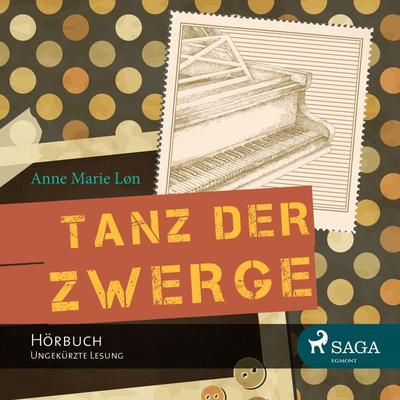 Tanz der Zwerge (Ungekürzte Lesung) - Anne Marie Løn, Audio, 9788711444139