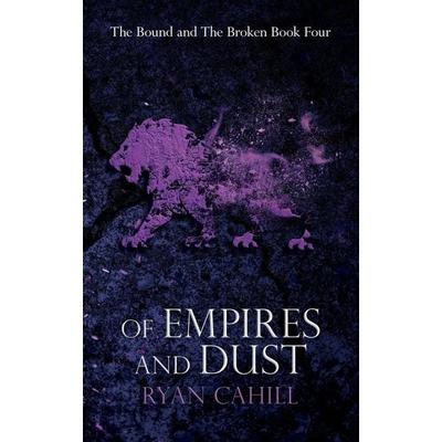 Of Empires and Dust, Taschenbuch von Ryan Cahill, Ryan Cahill, 978-1-73962-097-4