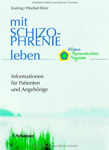 Werner Kissling - Mit Schizophrenie leben. Informationen für Patienten und Angehörige. Alliance Psychoedukations-Programm - Preis vom 13.10.2026 11:25:28 h