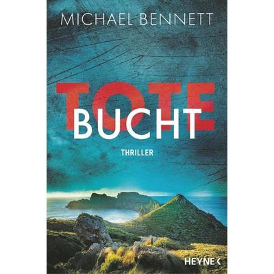Tote Bucht, Taschenbuch von Michael Bennett, Heyne, 978-3-453-44271-9
